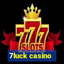 7luck casino