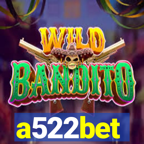 a522bet