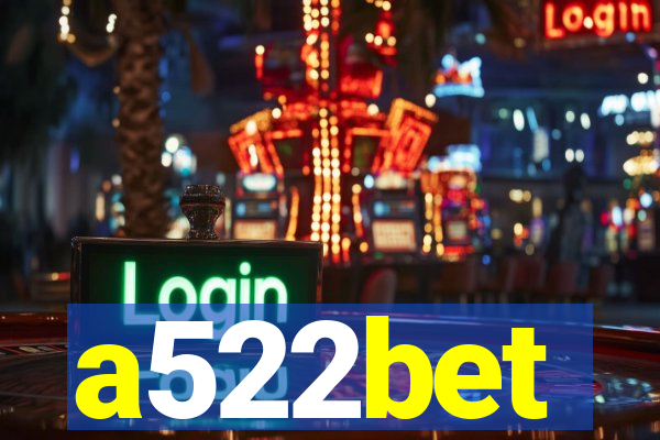 a522bet