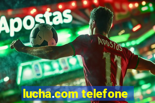 lucha.com telefone