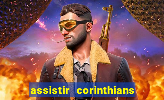 assistir corinthians ao vivo multicanais