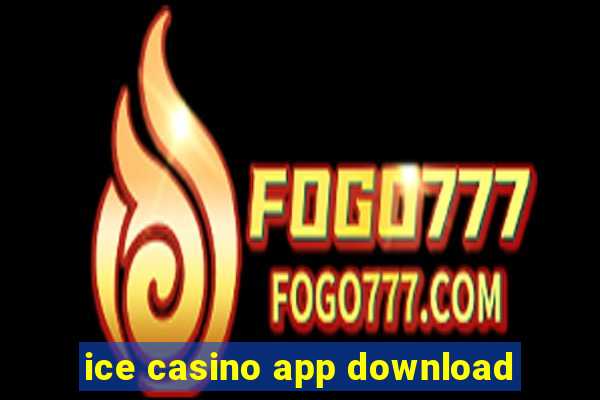 ice casino app download