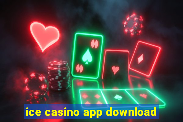 ice casino app download