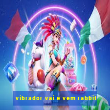 vibrador vai e vem rabbit