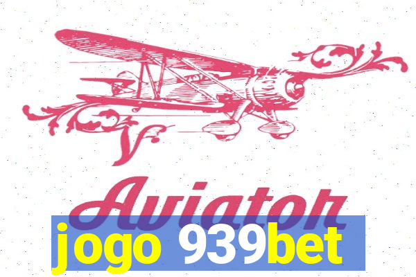 jogo 939bet