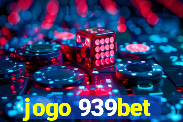 jogo 939bet