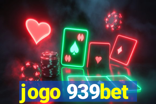 jogo 939bet