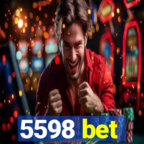 5598 bet