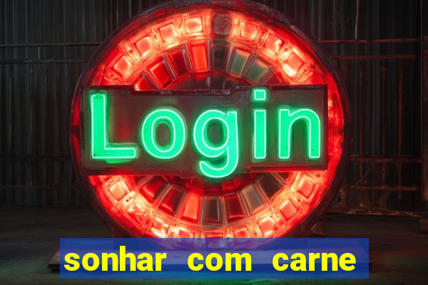 sonhar com carne de porco