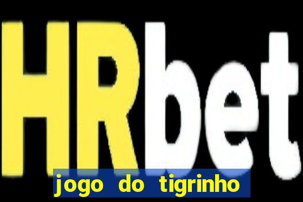 jogo do tigrinho pagando bem