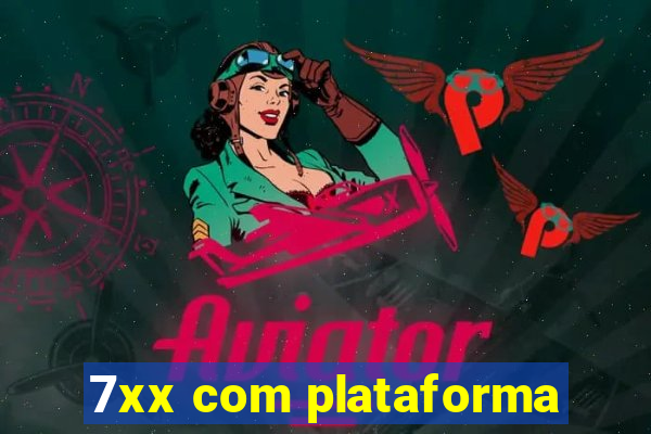 7xx com plataforma