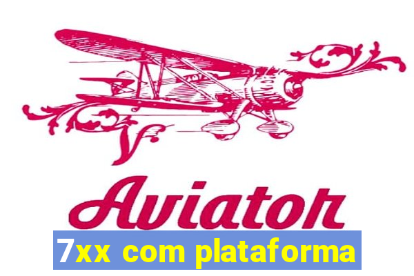 7xx com plataforma