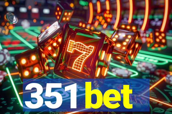 351 bet