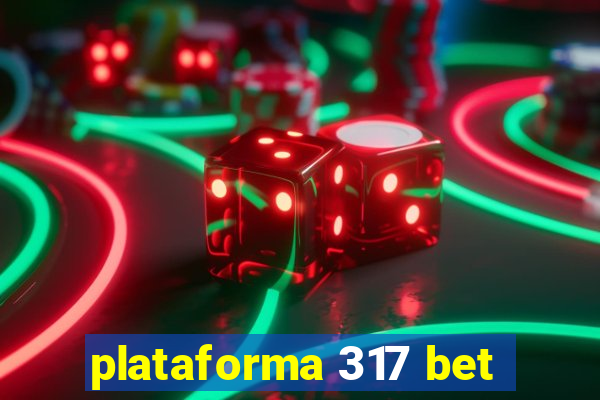 plataforma 317 bet