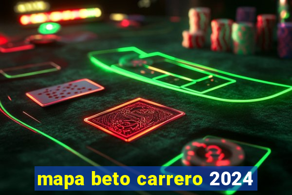 mapa beto carrero 2024