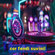 cor fendi suvinil