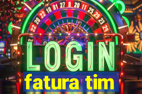 fatura tim