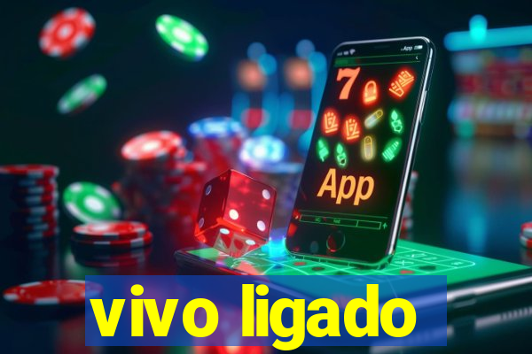 vivo ligado