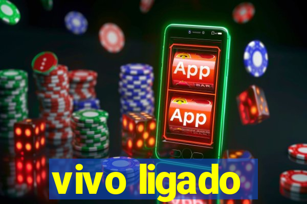 vivo ligado