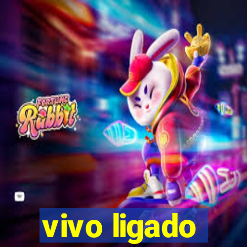 vivo ligado