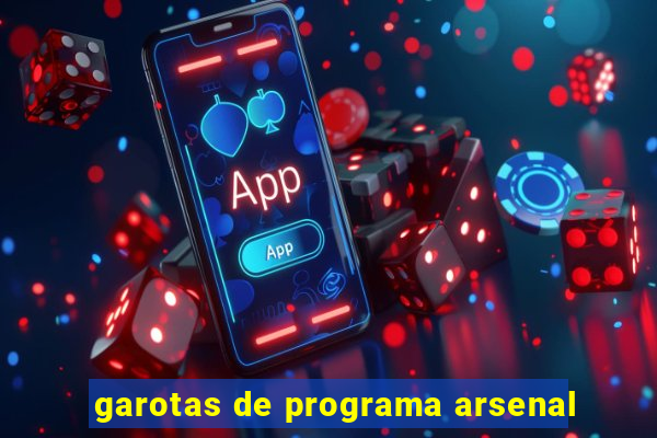 garotas de programa arsenal