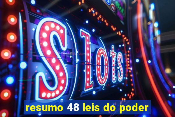 resumo 48 leis do poder