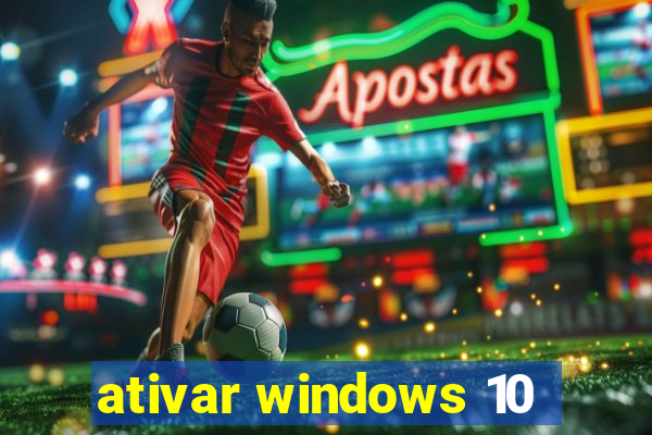 ativar windows 10