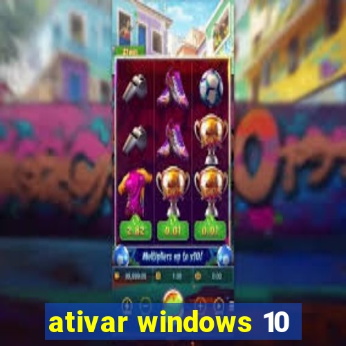 ativar windows 10