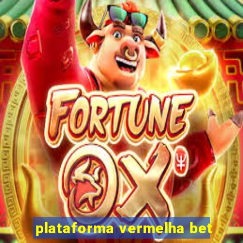 plataforma vermelha bet