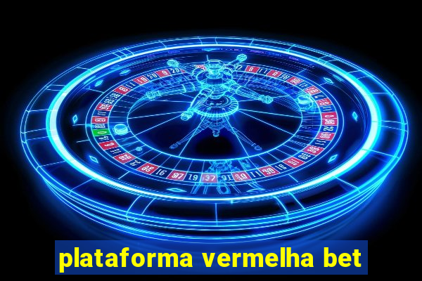 plataforma vermelha bet