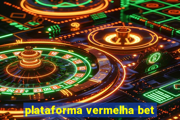 plataforma vermelha bet