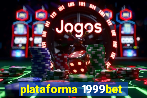 plataforma 1999bet