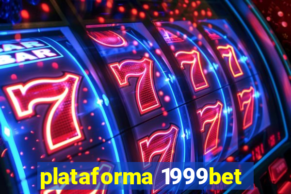 plataforma 1999bet