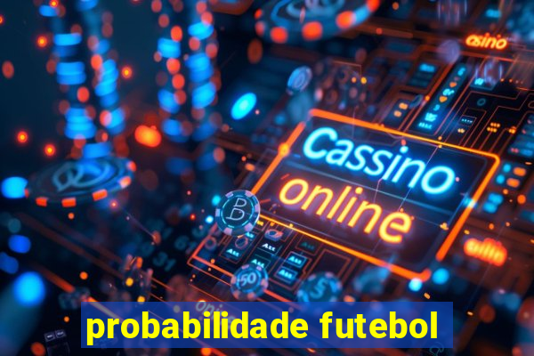 probabilidade futebol