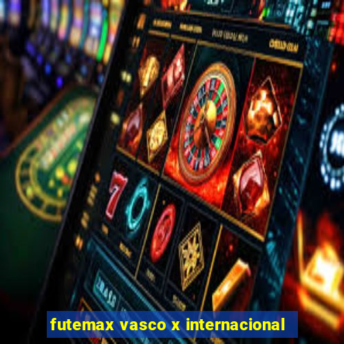 futemax vasco x internacional