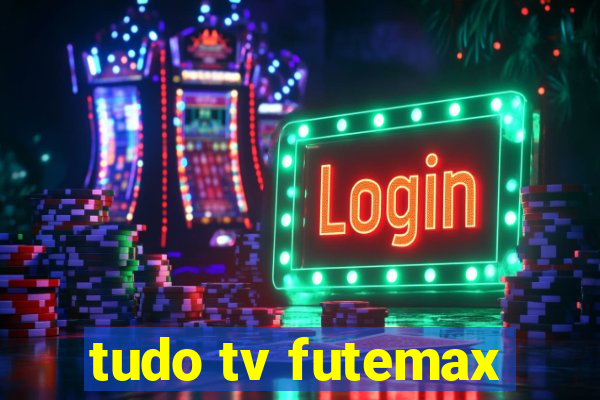 tudo tv futemax