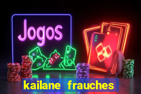 kailane frauches tem filhos