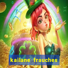 kailane frauches tem filhos