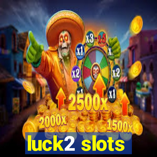 luck2 slots