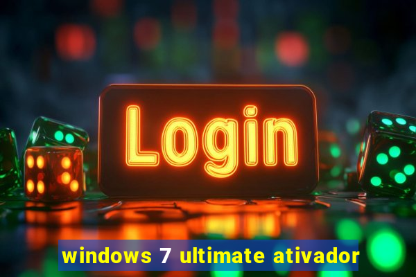 windows 7 ultimate ativador