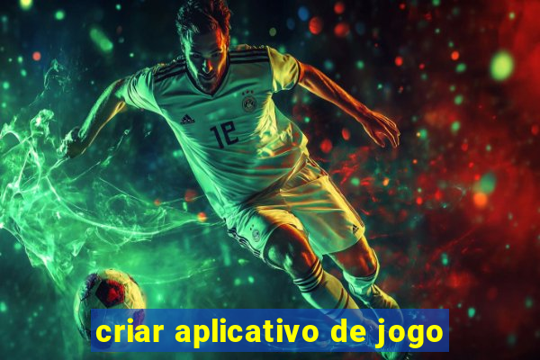 criar aplicativo de jogo