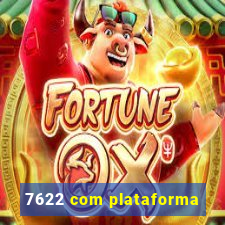 7622 com plataforma