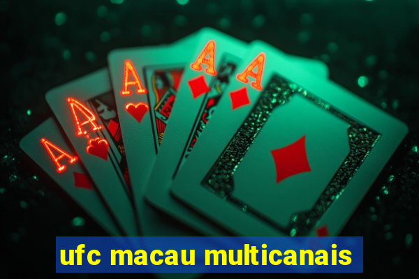 ufc macau multicanais