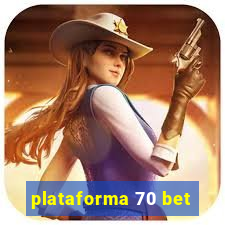 plataforma 70 bet