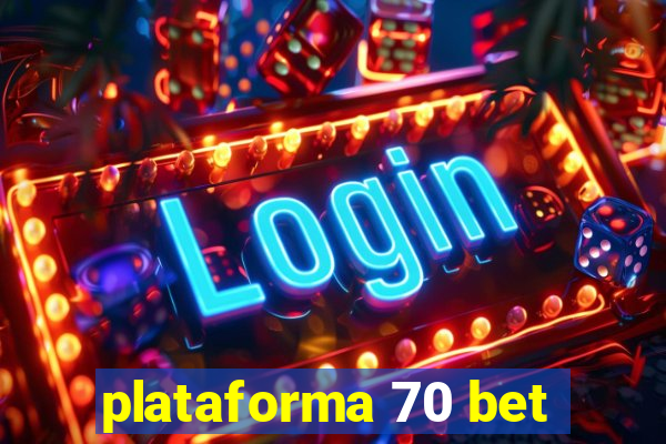 plataforma 70 bet