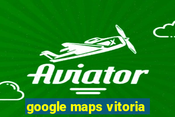 google maps vitoria