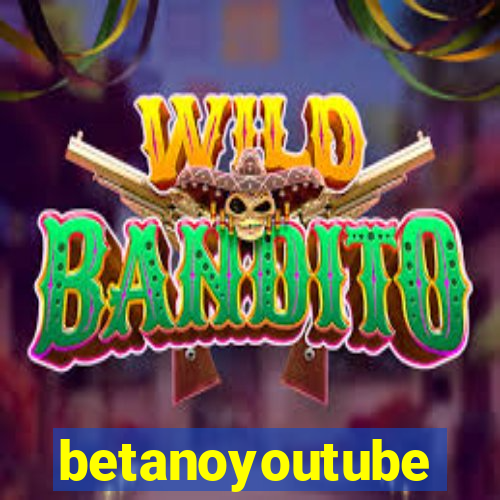 betanoyoutube