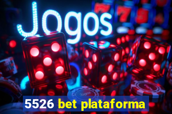 5526 bet plataforma