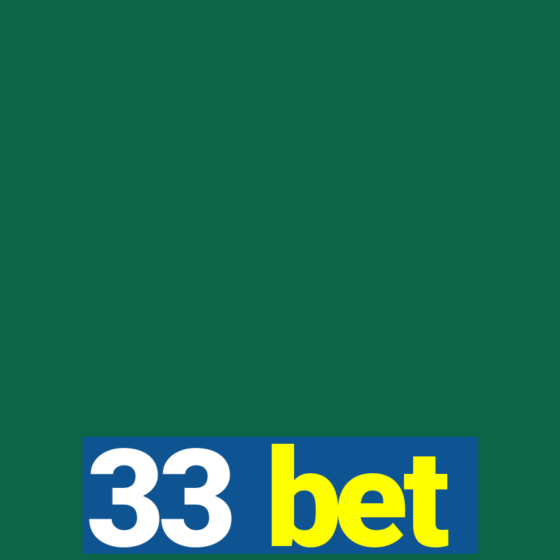 33 bet