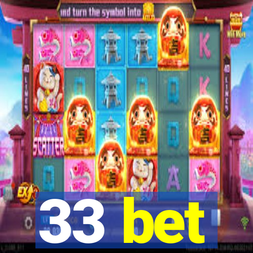 33 bet